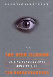 Cover of: The user illusion: cutting consciousness down to size