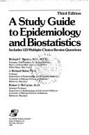 A study guide to epidemiology and biostatistics by Richard F. Morton