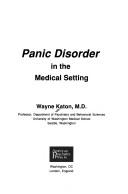 Cover of: Panic disorder in the medical setting by Wayne Katon