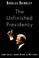 Cover of: The unfinished presidency