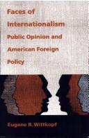 Cover of: Faces of internationalism: public opinion and American foreign policy