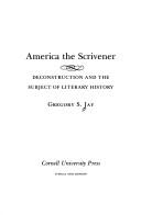Cover of: America the scrivener by Gregory S. Jay
