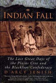 Cover of: Indian fall: the last great days of the Plains Cree and the Blackfoot confederacy