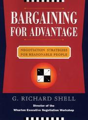 Bargaining for advantage by G. Richard Shell