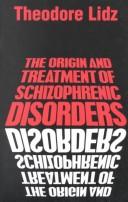 Cover of: The origin and treatment of schizophrenic disorders
