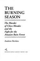 The Burning Season by Andrew Revkin