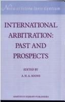 International arbitration : past and prospects : a symposium to commemorate the centenary of the birth of Professor J. H. W. Verzijl (1888-1987)