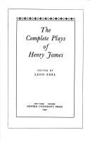 Cover of: The complete plays of Henry James by Henry James