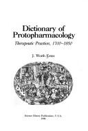 Dictionary of protopharmacology by J. Worth Estes