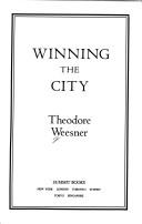 Cover of: Winning the city by Theodore Weesner