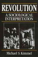 Cover of: Revolution, a sociological interpretation