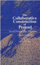 Cover of: The collaborative construction of pretend: social pretend play functions