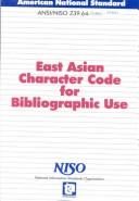 Cover of: East Asian character code for bibliographic use: American national standard for East Asia character code for bibliographic use