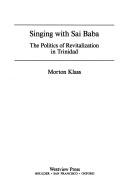 Cover of: Singing with Sai Baba: the politics of revitalization in Trinidad