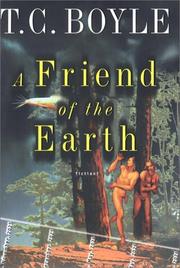 Cover of: A friend of the earth by T. Coraghessan Boyle
