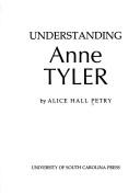 Understanding Anne Tyler by Alice Hall Petry