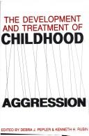 The Development and treatment of childhood aggression by D. J. Pepler, Kenneth H. Rubin