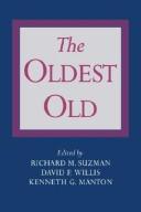 Cover of: The Oldest old by Richard Suzman, David P. Willis, Kenneth G. Manton