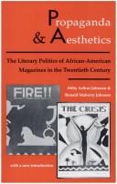 Cover of: Propaganda and aesthetics: the literary politics of African-American magazines in the twentieth century