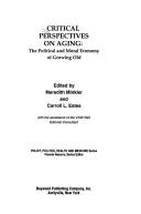 Cover of: Critical perspectives on aging: the political and moral economy of growing old