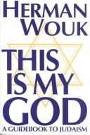 Cover of: This is my God: the Jewish way of life