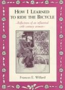 How I learned to ride the bicycle by Frances Elizabeth Willard