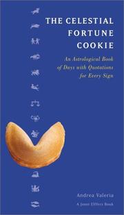 Cover of: The celestial fortune cookie: an astrological book of days with quotations for every sign