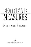 Cover of: Extreme measures by Michael Palmer