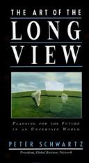 The art of the long view by Peter Schwartz