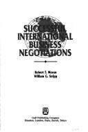 Cover of: Dynamics of successful international business negotiations