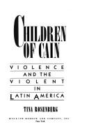 Children of Cain by Tina Rosenberg