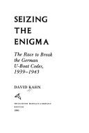Cover of: Seizing the enigma: the race to break the German U-boat codes, 1939-1943