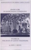 Cover of: Jewish lore in Manichaean cosmogony: studies in the Book of giants traditions
