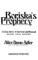 Boriska's prophecy by Alice Dunn Adler