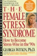 Cover of: The female stress syndrome by Georgia Witkin