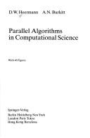Parallel algorithms in computational science by Dieter W. Heermann