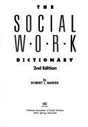 The social work dictionary by Robert L. Barker