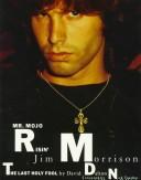 Cover of: Mr. Mojo risin': Jim Morrison, the last holy fool