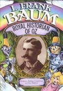 Cover of: L. Frank Baum: royal historian of Oz