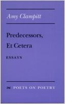 Predecessors, et cetera : essays