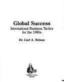 Cover of: Global success: international business tactics for the 1990s