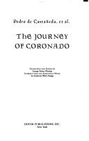 Cover of: The journey of Coronado by Pedro de Castañeda, et al. ; translated and edited by George Parker Winship ; introduction and additional notes by Frederick Webb Hodge.