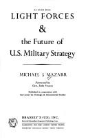 Cover of: Light forces & the future of U.S. military strategy by Michael J. Mazarr