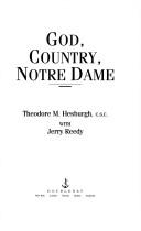 God, country, Notre Dame by Theodore Martin Hesburgh, Jerry Reedy