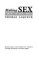 Cover of: Making sex : body and gender from the Greeks to Freud