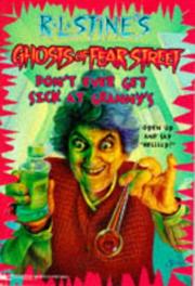 Cover of: Ghosts of Fear Street - Don't Ever Get Sick at Granny's