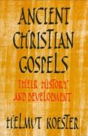 Cover of: Ancient Christian Gospels: their history and development