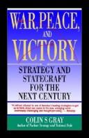 Cover of: War, peace, and victory by Colin S. Gray