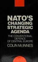 Cover of: NATO's changing strategic agenda: the conventional defence of Central Europe