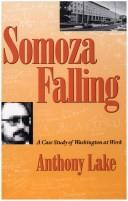 Cover of: Somoza falling by Anthony Lake